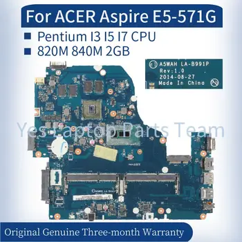 A5WAH LA-B991P Pentru Acer Aspire E5-571G E5-531G Laptop Placa de baza Pentium I3 I5 I7 CPU 820M 840M 2GB Notebook Placa de baza DDR3